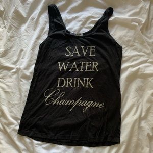 Brokedown Tops Tank -  Save Water Drink Champagne